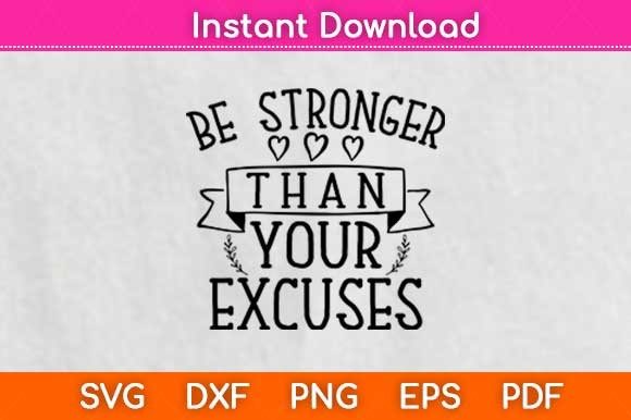 Be Stronger Than Your Excuses Fitness Graphics for Crafts