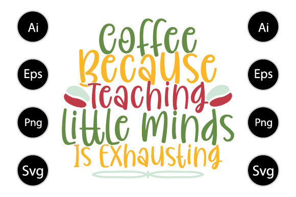 Coffee Because Teaching Gift Ideas: Graphics for Crafts