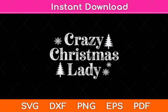 Crazy Christmas Lady Graphics for Crafts