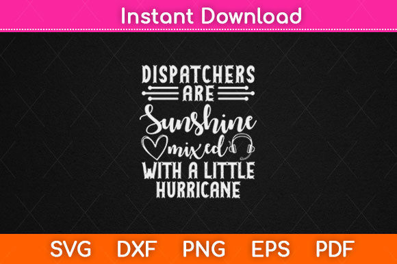 Dispatchers Are Sunshine Mixed Graphics & Crafts