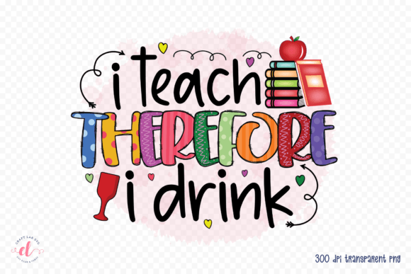 I Teach Therefore I Drink: Graphics for Crafts