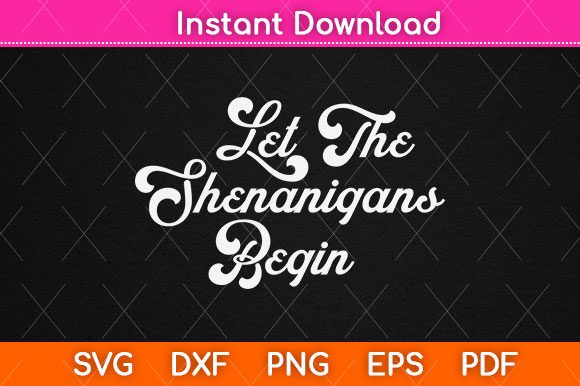 Let the Shenanigans Begin Irish Graphics for Crafts