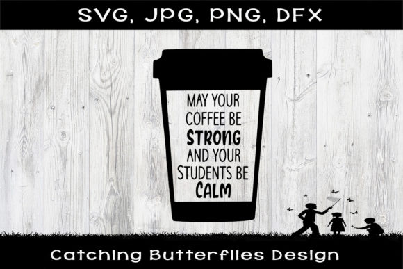 May Your Coffee Be Strong Students Calm Graphics