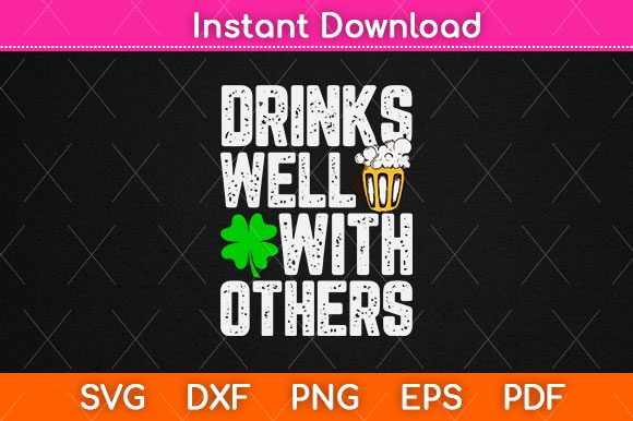 St Paddy's Graphics: Drinks Well with Others Crafts