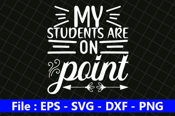 Teacher Quotes Design: My Students Are Graphics for Crafts